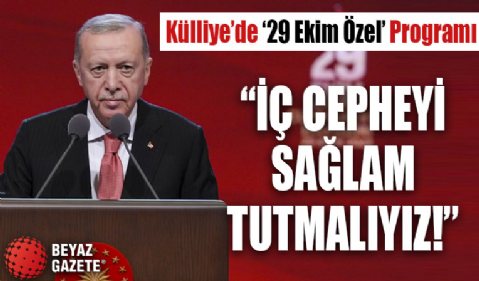 Başkan Erdoğan'dan 29 Ekim Özel Programı'nda tarihi çağrı: İç cepheyi sağlam tutmalıyız