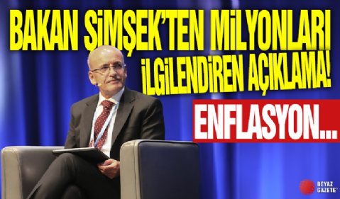 Bakan Şimşek'ten milyonları ilgilendiren açıklama: Enflasyon...