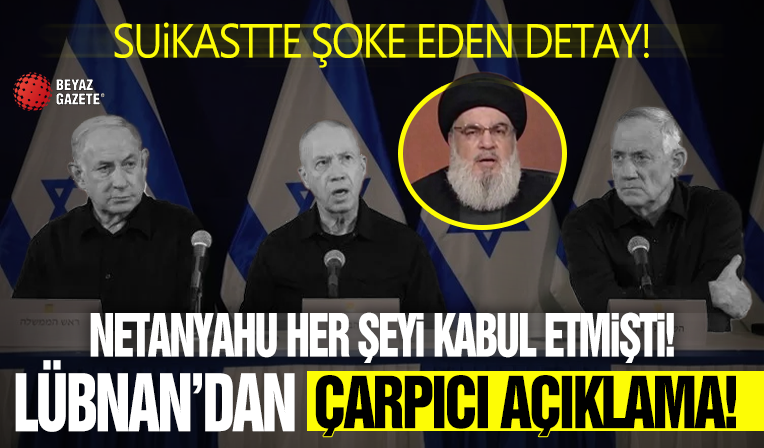 Nasrallah suikastında şoke eden detay! Lübnan’dan çarpıcı açıklama: Netanyahu her şeyi kabul etmişti!