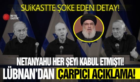 Nasrallah suikastında şoke eden detay! Lübnan’dan çarpıcı açıklama: Netanyahu her şeyi kabul etmişti!