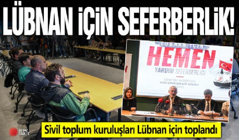 Sivil toplum kuruluşları Lübnan için toplandı: Hemen Şimdi Yardım Seferberliği