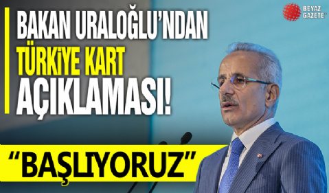 Bakan Abdulkadir Uraloğlu'ndan Türkiye Kart açıklaması! 'Başlıyoruz'