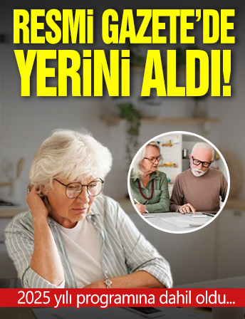 Resmi Gazete'de yerini aldı: 2025 yılı programına dahil oldu! Emeklilikte yaş sınırı...