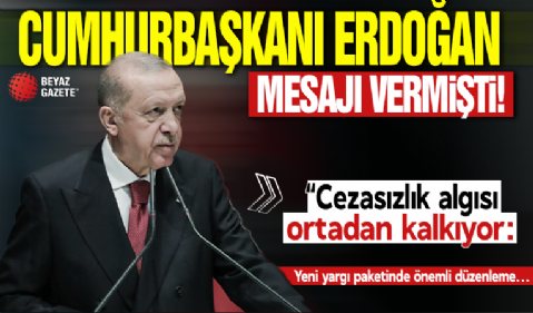 Başkan Erdoğan mesajı vermişti! Cezasızlık algısı ortadan kalkıyor: Yeni yargı paketinde önemli düzenleme