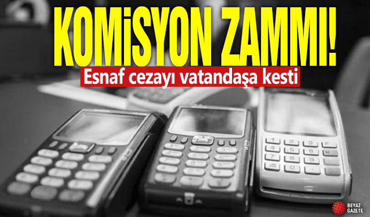 Esnaf cezayı vatandaşa kesti: Komisyon zammı