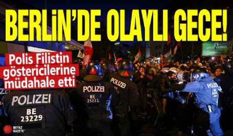 Berlin'de olaylı gece! Polis Filistin göstericilerine müdahale etti