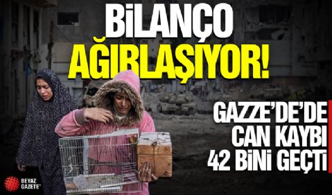 Bilanço ağırlaşıyor! Gazze'de can kaybı 42 bini geçti