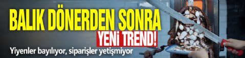 Balık dönerden sonra yeni trend: Yiyenler bayılıyor, siparişler yetişmiyor