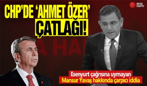 CHP'de 'Ahmet Özer' çatlağı! Esenyurt çağrısına uymayan Mansur Yavaş hakkında çarpıcı iddia