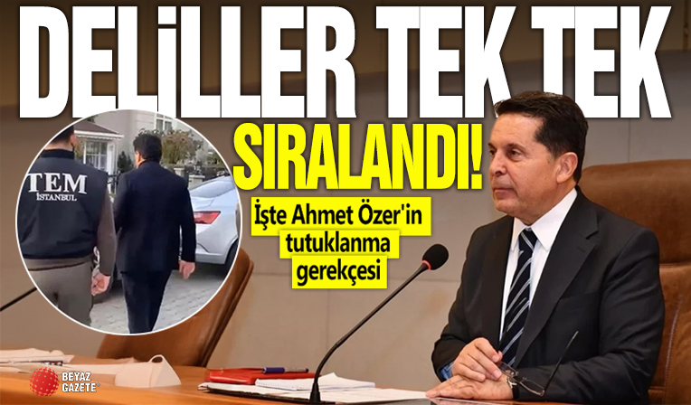 Deliller tek tek sıralandı! İşte Ahmet Özer'in tutuklanma gerekçesi