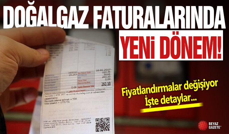 Doğalgaz faturalarında yeni dönem! Fiyatlandırmalar değişiyor...