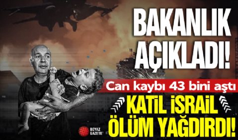 Gazze'de can kaybı 43 bin 259'a yükseldi