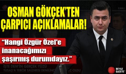 AK Parti Ankara Milletvekili Osman Gökçek'ten çarpıcı açıklamalar!