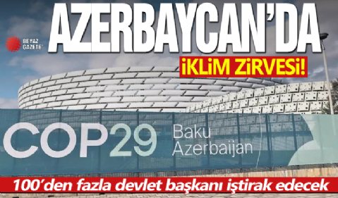 Azerbaycan’da İklim Zirvesi rüzgârı