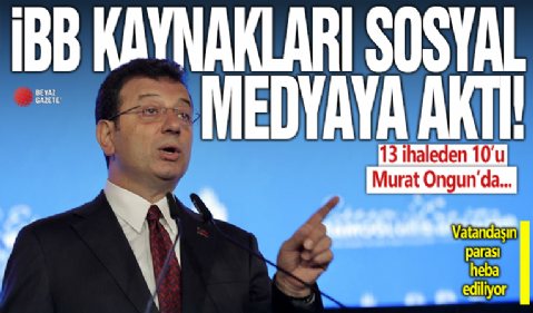 İBB kaynakları sosyal medyaya aktı! 13 ihaleden 10'unu alan şirketin başında Murat Ongun var