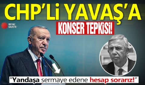 Cumhurbaşkanı Erdoğan'dan CHP'li Yavaş'a konser tepkisi! 'Hesap sorarız!'