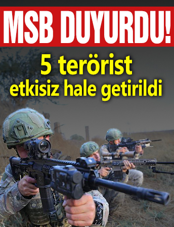 MSB duyurdu! Irak'ın kuzeyinde 5 terörist etkisiz hale getirildi