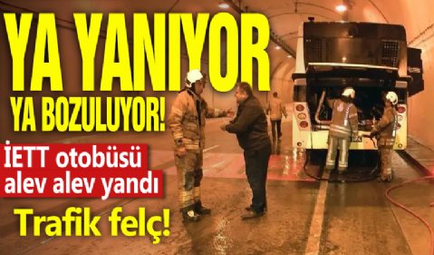 Ya yanıyor ya bozuluyor! İETT otobüsü alev alev yandı