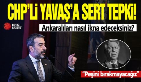 AK Parti'den CHP'li Yavaş'a sert tepki! Ankaralıları nasıl ikna edeceksiniz?