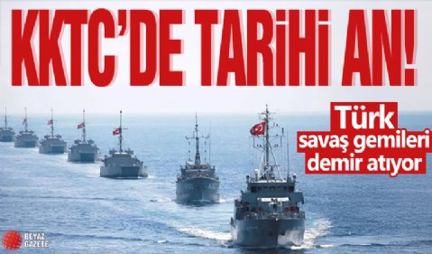 KKTC'de tarihi an! Türk savaş gemileri demir atıyor