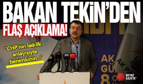 Bakan Tekin: CHP'nin laiklik anlayışıyla benimkinin örtüşmesi mümkün mü?