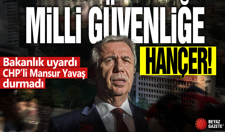 Mansur Yavaş’tan milli güvenliğe hançer! Bakanlık uyardı Yavaş durmadı