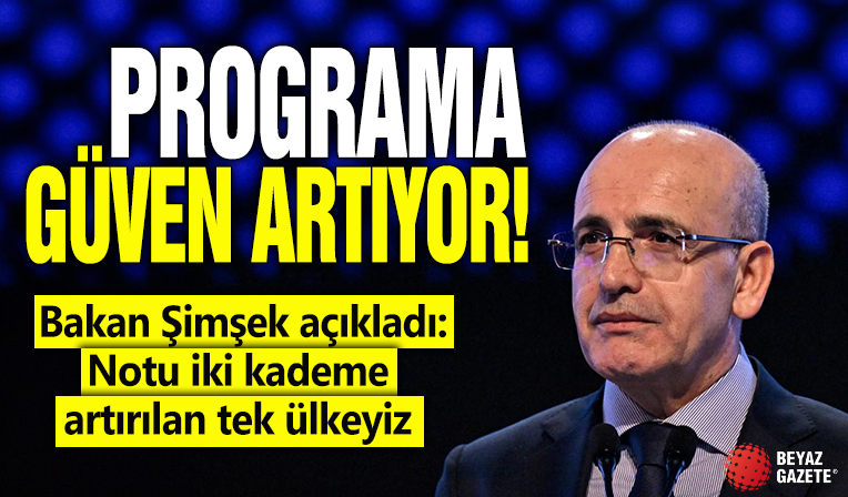 Programa güven artıyor! Bakan Şimşek açıkladı: Notu iki kademe artırılan tek ülkeyiz