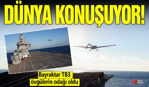 Bayraktar TB3, Dünya Havacılık sahnesinde övgülerin odağı oldu