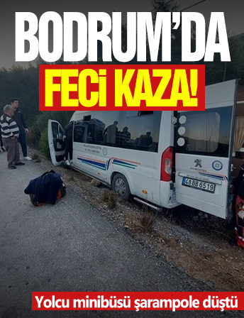 Bodrum'da feci kaza: Yolcu minibüsü, şarampole düştü: 8 yaralı