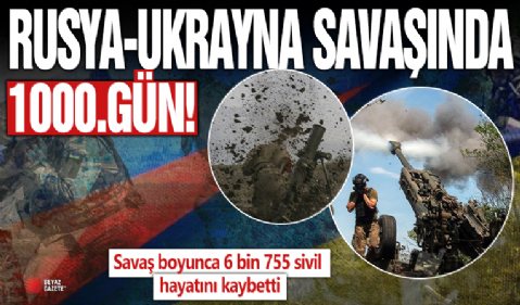 Rusya-Ukrayna savaşında 1000 gün geride kaldı