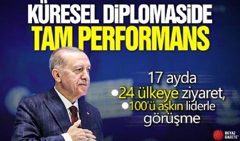 Başkan Erdoğan'dan küresel diplomaside tam performans! 17 ay 24 ülke 100’den fazla lider