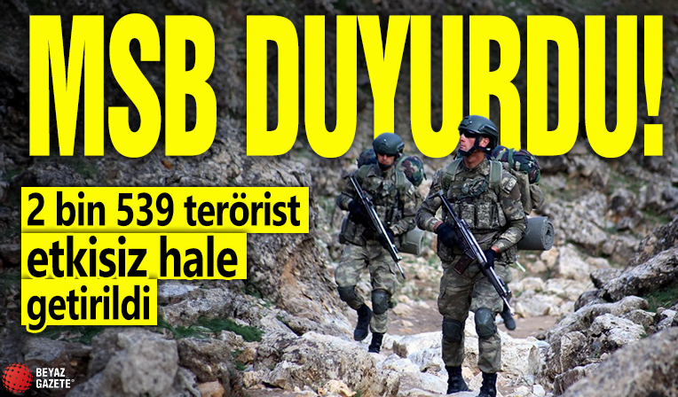MSB duyurdu: 1 Ocak'tan bu yana 2 bin 539 terörist etkisiz hale getirildi