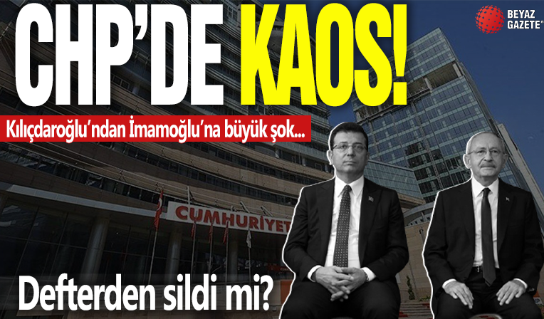 CHP'de ilginç gelişmeler! Kılıçdaroğlu'ndan İmamoğlu'na büyük şok! Parti allak bullak oldu