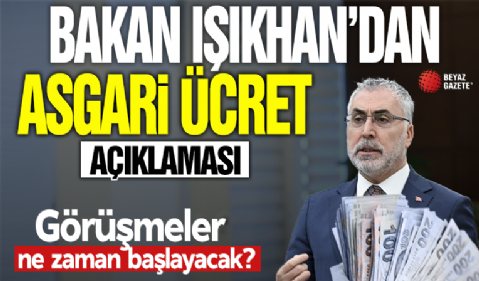 Asgari Ücret Tespit Komisyonu ne zaman toplanacak? Bakan Işıkhan açıkladı: Asgari ücret için...