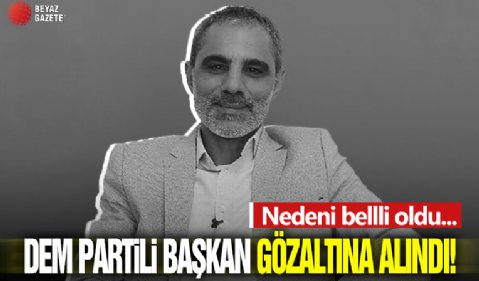 DEM Partili belediye başkanı gözaltına alındı