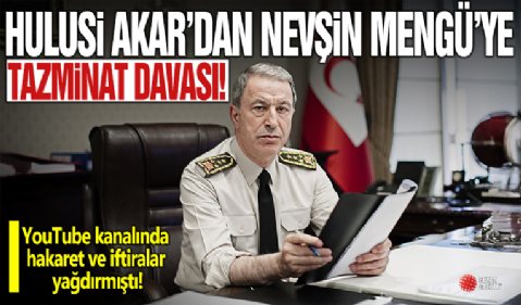 Hulusi Akar'dan Nevşin Mengü'ye 100 bin liralık tazminat davası: YouTube kanalında hakaret ve iftiralar yağdırmıştı!