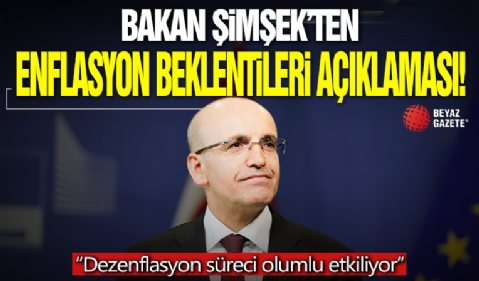 Mehmet Şimşek: Dezenflasyon süreci enflasyon beklentilerini olumlu etkiliyor