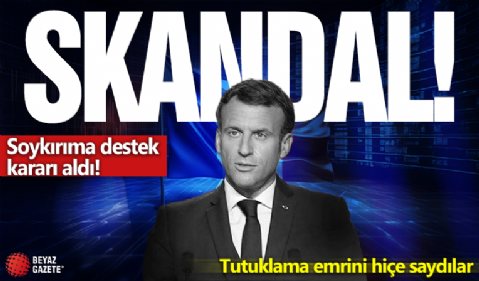 Macron’dan soykırıma destek kararı! Tutuklama emrini hiçe saydılar