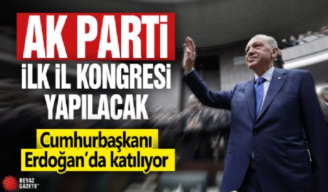 AK Parti'nin ilk il kongresi yapılacak! Cumhurbaşkanı Erdoğan da katılıyor