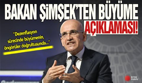 Bakan Şimşek'ten büyüme açıklaması