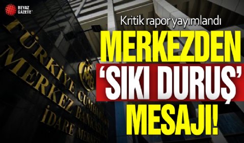 Merkez Bankası kritik raporu yayımladı! TCMB Başkanı Karahan'dan 'sıkı duruş' mesajı