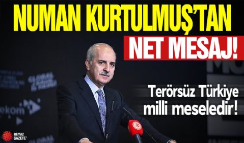 TBMM Başkanı Numan Kurtulmuş: Terörsüz Türkiye milli meseledir!