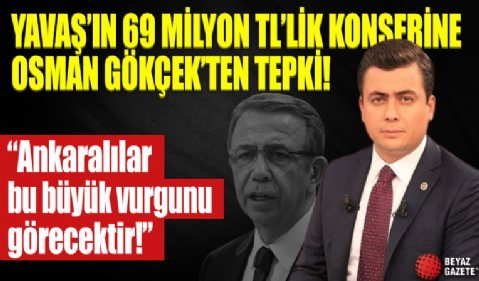 Mansur Yavaş’ın 69 milyon TL’lik konserine Osman Gökçek’ten tepki: Ankaralılar bu büyük vurgunu görecektir!