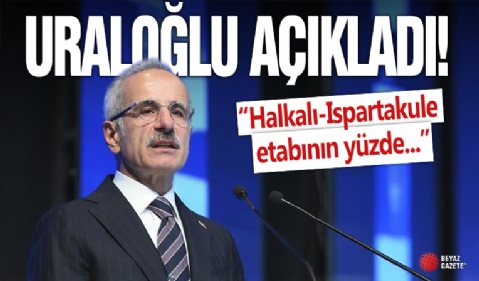 Bakan Uraloğlu: 'Halkalı-Ispartakule etabının yüzde 74'ü tamamlandı'