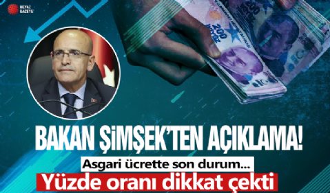 Bakan Şimşek'ten asgari ücret zammı açıklaması! Yüzde 45 oranı dikkat çekiyor: Asgari ücret için yeni hesaplar