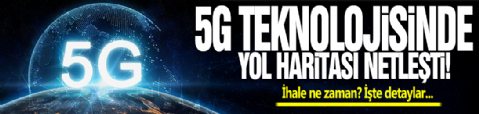 5G'de yeni gelişme... İhalesi ne zaman?