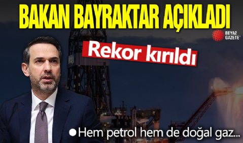 Petrol ve doğal gaz üretiminde rekor