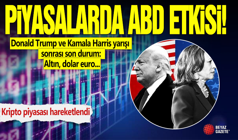 Piyasalarda ABD etkisi... Donald Trump ve Kamala Harris yarışı sonrası son durum: Altın, dolar euro...