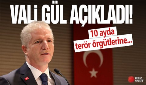 Vali Gül açıkladı: 10 ayda terör örgütlerine 2 bin 945 operasyon