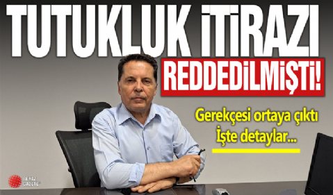 Ahmet Özer'in tutukluluk itirazı reddedilmişti! Gerekçesi ortaya çıktı